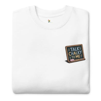 “Dark green chalkboard-themed embroidery that says ‘Talk Chalky to Me’ on a premium cotton sweatshirt – funny teacher gift idea”
