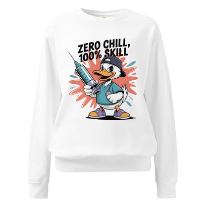 White sweatshirt with a cartoon duck holding a syringe and text 'Zero Chill, 100% Skill' on a white background