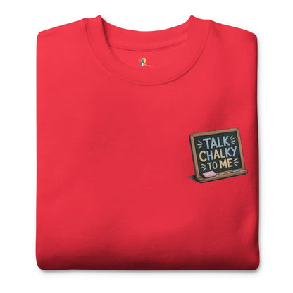 “Dark green chalkboard-themed embroidery that says ‘Talk Chalky to Me’ on a premium cotton sweatshirt – funny teacher gift idea”