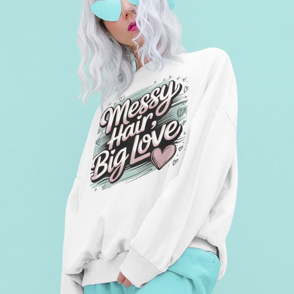Pastel brushstroke design with “Messy Hair, Big Love” printed text on a vintage garment-dyed sweatshirt – cozy fleece for moms and creators