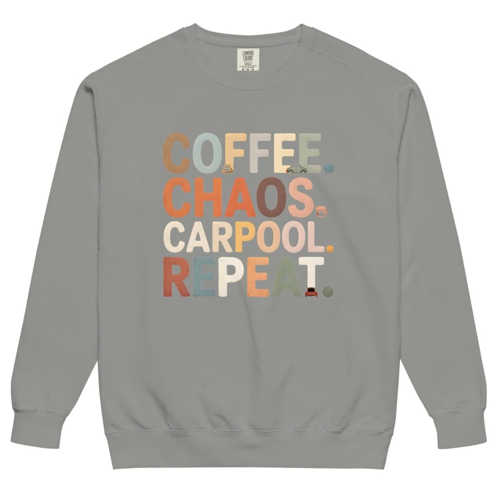 Gray sweatshirt with colorful text 'COFFEE. CHAOS. CARPOOL. REPEAT.' on a white background