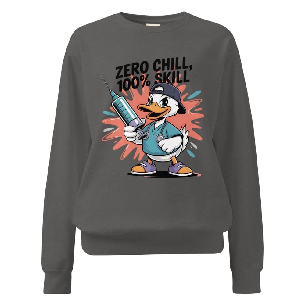 Gray sweatshirt with cartoon duck holding a syringe and text 'Zero Chill, 100% Skill' on a white background