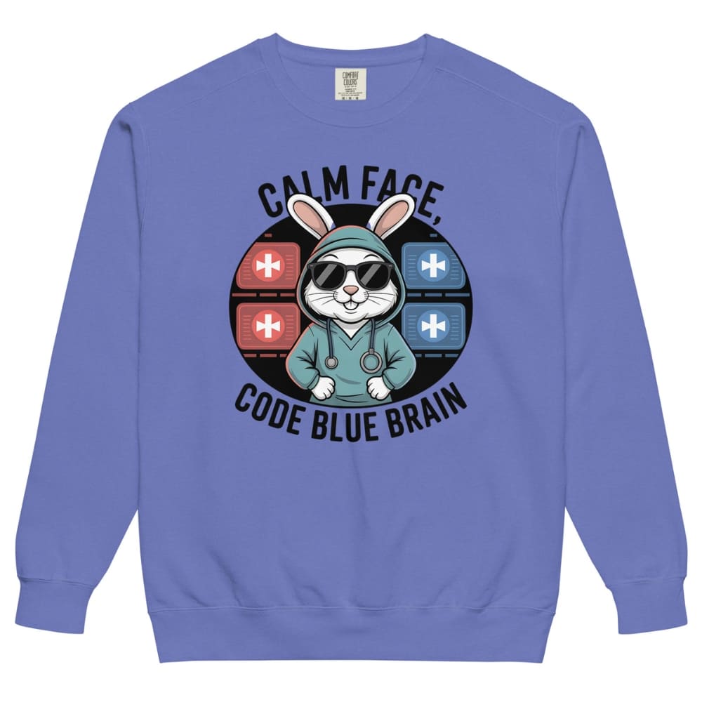 Blue sweatshirt with a graphic of a rabbit in a medical outfit and text 'Calm Face, Code Blue Brain' on a white background.