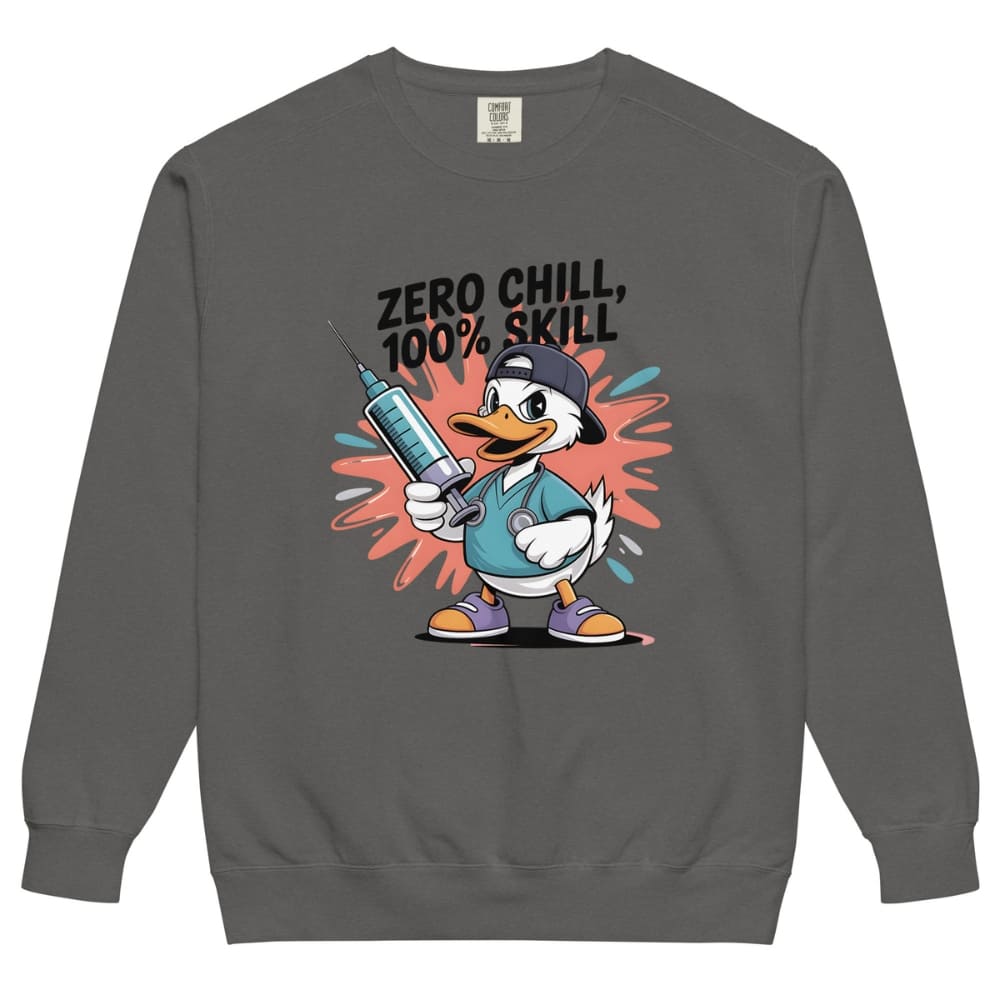 Gray sweatshirt with cartoon duck holding a syringe and text 'Zero Chill, 100% Skill' on a white background