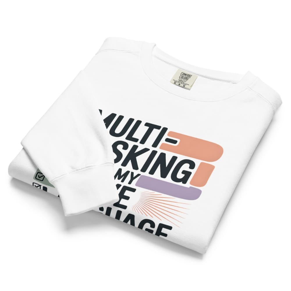 Sweatshirt design with text “Multitasking Is My Love Language” in colorful pastel blocks and checkboxes, printed on vintage-style cotton fleece.