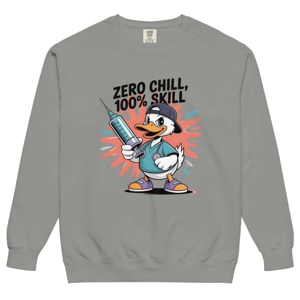 Gray sweatshirt with cartoon duck holding a syringe and text 'Zero Chill, 100% Skill' on a white background