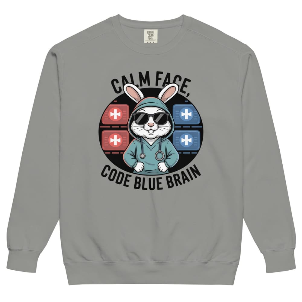 Gray sweatshirt with a graphic of a rabbit in a medical outfit and text 'Calm Face, Code Blue Brain' on a white background.