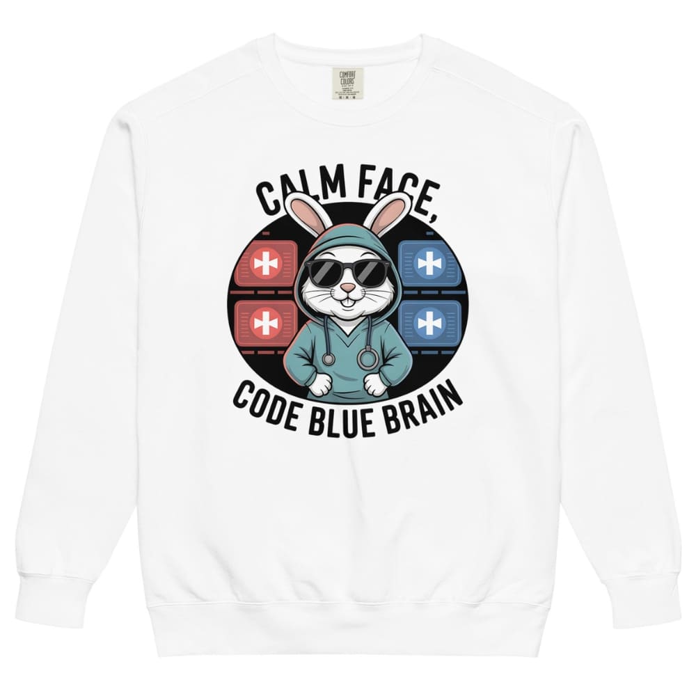 White sweatshirt with a graphic design featuring a rabbit in a medical outfit and text 'Calm Face, Code Blue Brain' on a white background.