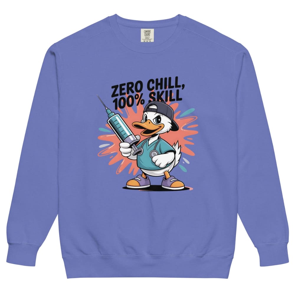 Blue sweatshirt with a cartoon duck holding a syringe and text 'Zero Chill, 100% Skill' on a white background