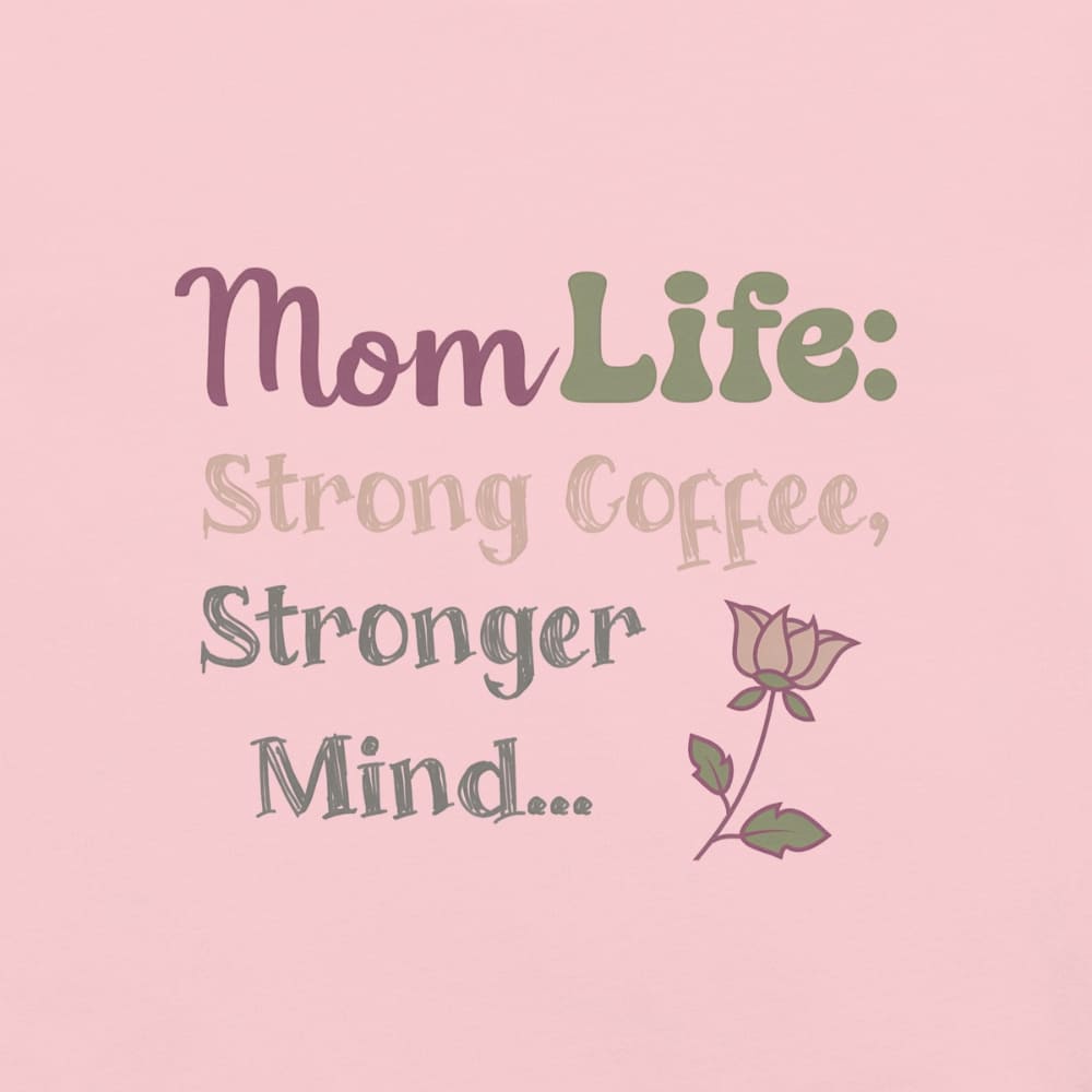 Mom Life: Strong Coffee, Stronger Mind” – Floral Typography T-Shirt for Moms | Relaxed Fit Cotton Tee