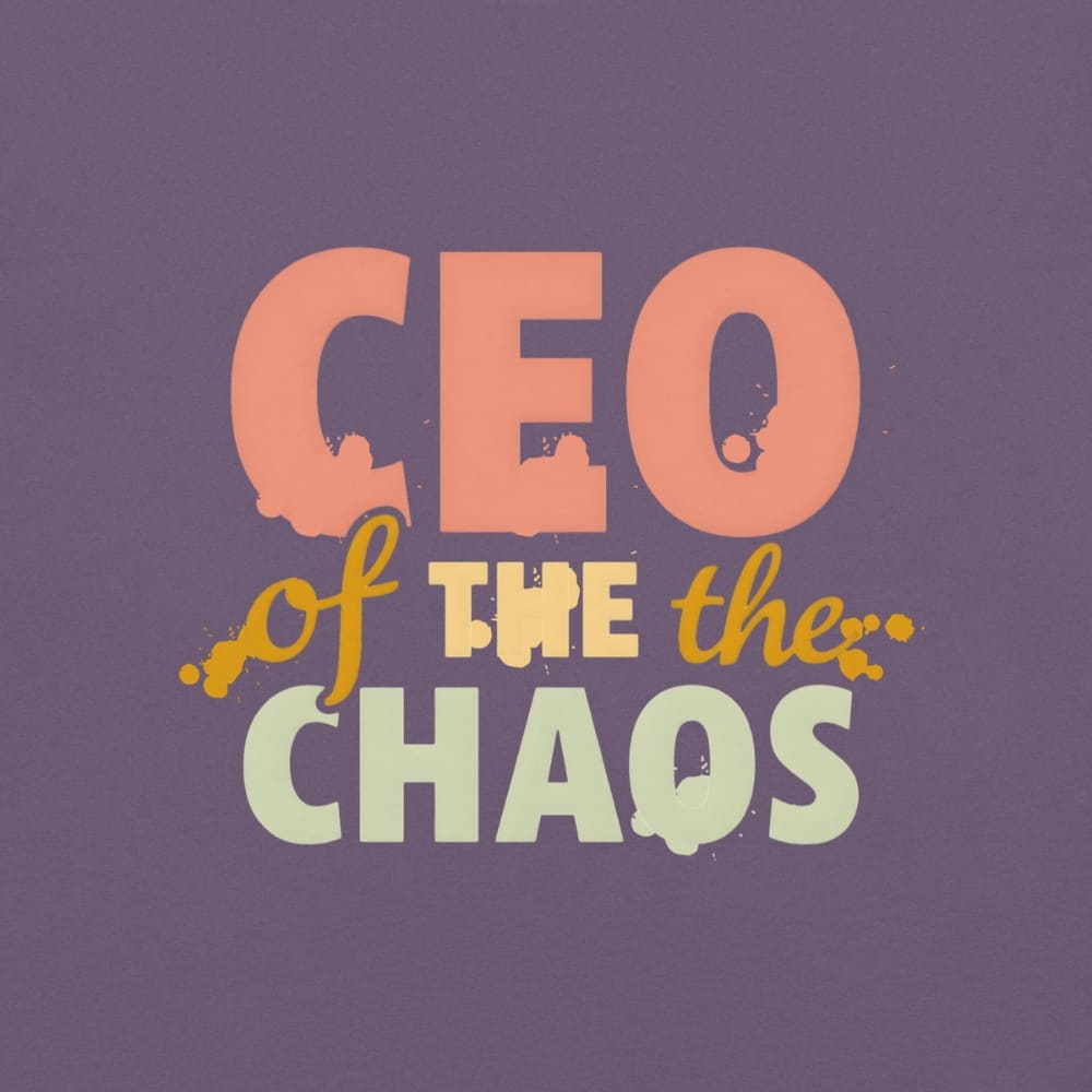CEO of the Chaos” printed on a heavyweight cotton t-shirt in soft pastel ink, laid flat with a minimal lifestyle background.