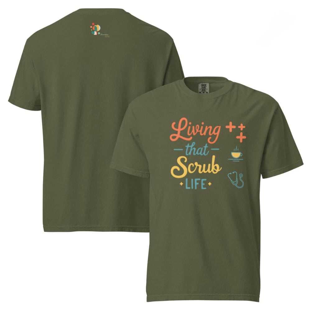 “Living That Scrub Life” colorful text printed on a garment-dyed cotton t-shirt for nurses and healthcare professionals