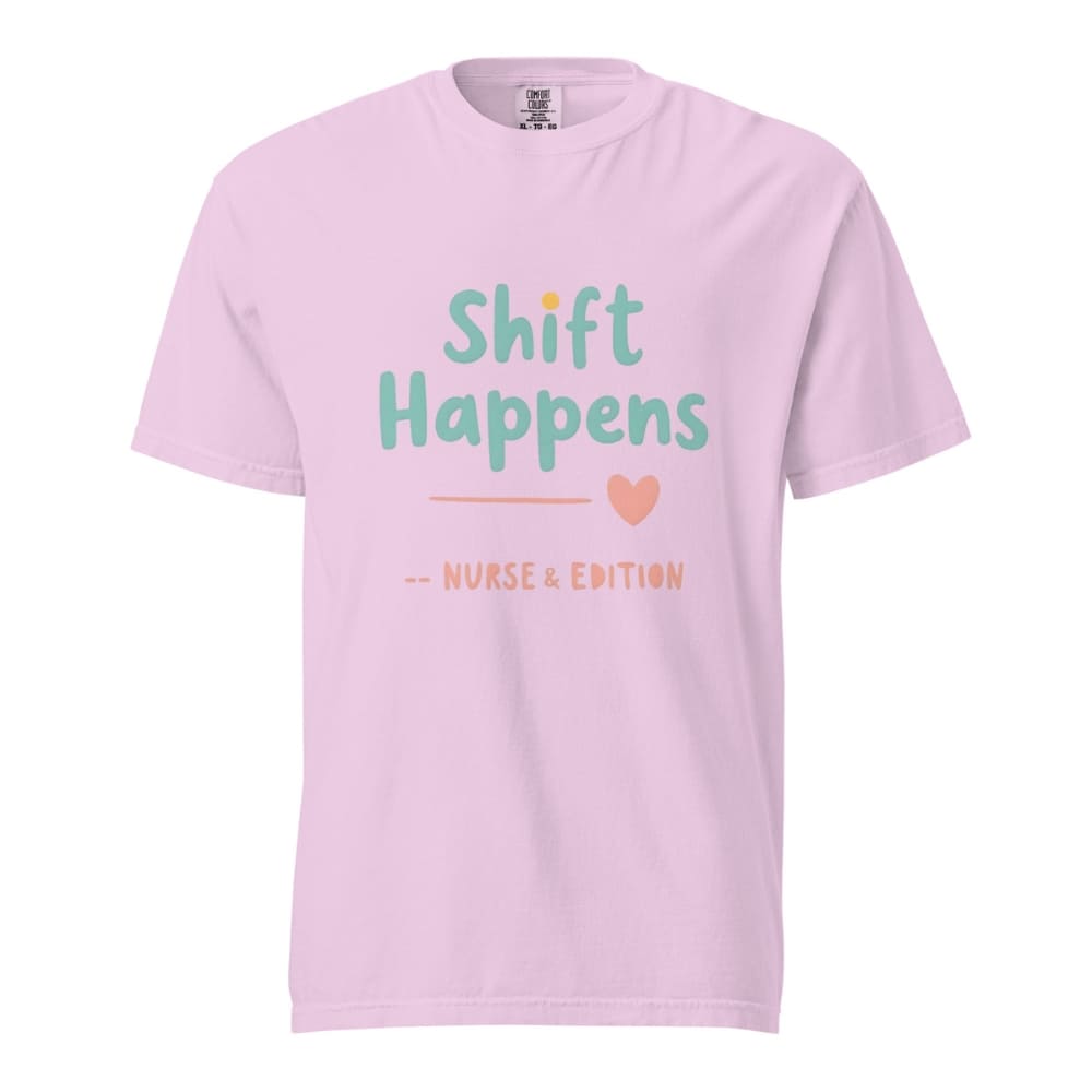 “Shift Happens – Nurse Edition” pastel text design printed on a thick garment-dyed cotton t-shirt, perfect for nurses and healthcare professionals with a sense of humor.