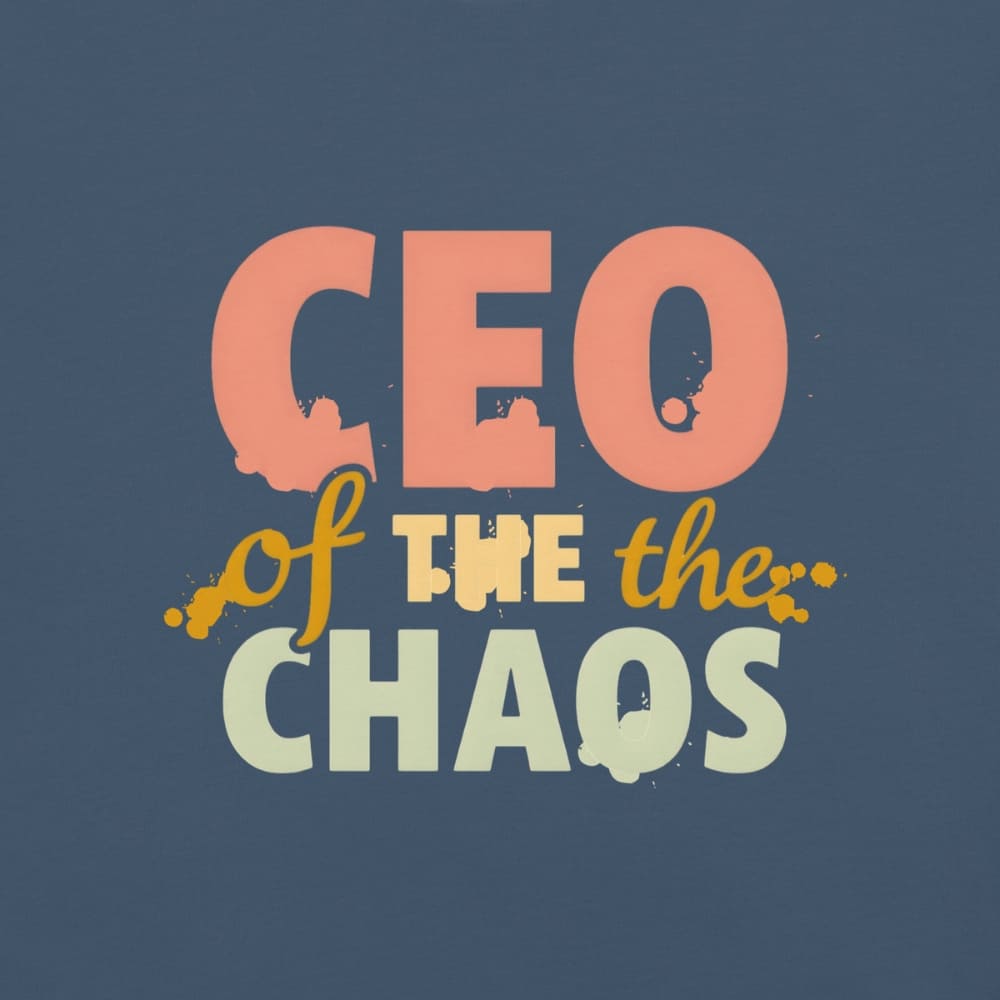 CEO of the Chaos” printed on a heavyweight cotton t-shirt in soft pastel ink, laid flat with a minimal lifestyle background.