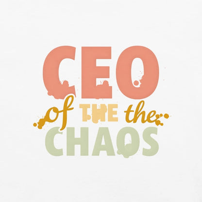 CEO of the Chaos” printed on a heavyweight cotton t-shirt in soft pastel ink, laid flat with a minimal lifestyle background.