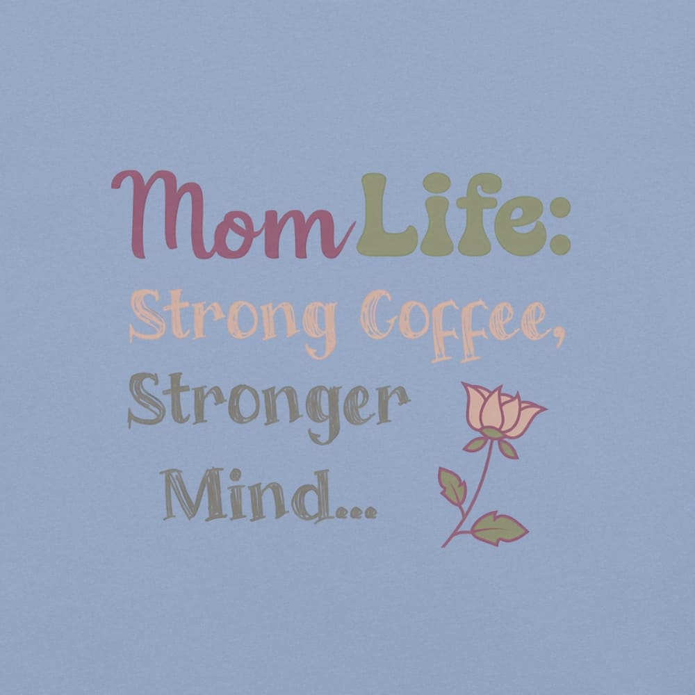 Mom Life: Strong Coffee, Stronger Mind” – Floral Typography T-Shirt for Moms | Relaxed Fit Cotton Tee