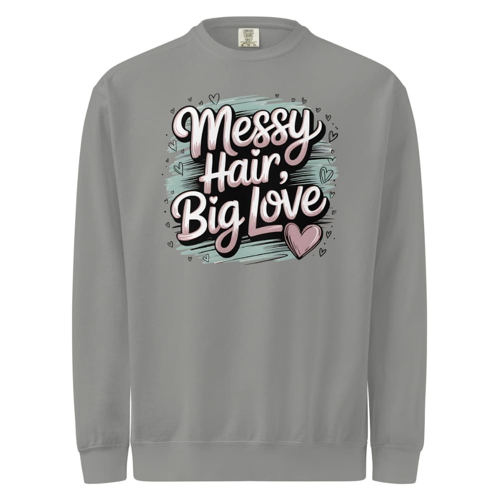 Pastel brushstroke design with “Messy Hair, Big Love” printed text on a vintage garment-dyed sweatshirt – cozy fleece for moms and creators