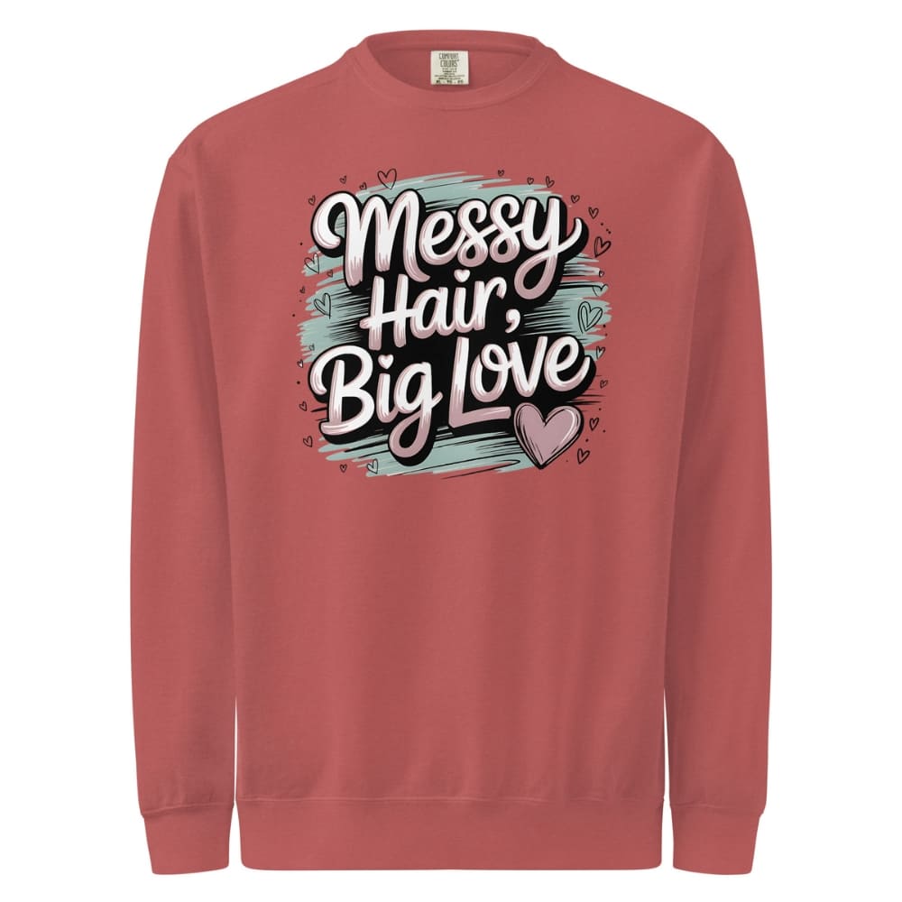 Pastel brushstroke design with “Messy Hair, Big Love” printed text on a vintage garment-dyed sweatshirt – cozy fleece for moms and creators
