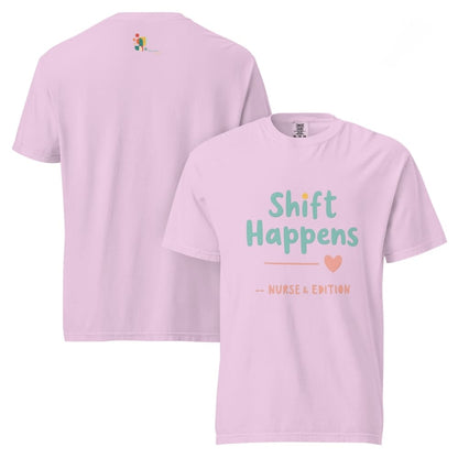 “Shift Happens – Nurse Edition” pastel text design printed on a thick garment-dyed cotton t-shirt, perfect for nurses and healthcare professionals with a sense of humor.