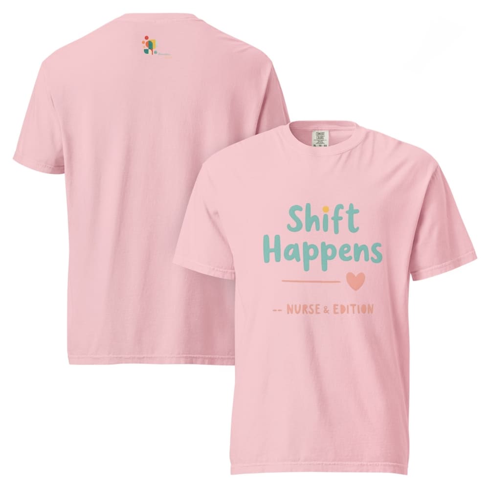 “Shift Happens – Nurse Edition” pastel text design printed on a thick garment-dyed cotton t-shirt, perfect for nurses and healthcare professionals with a sense of humor.