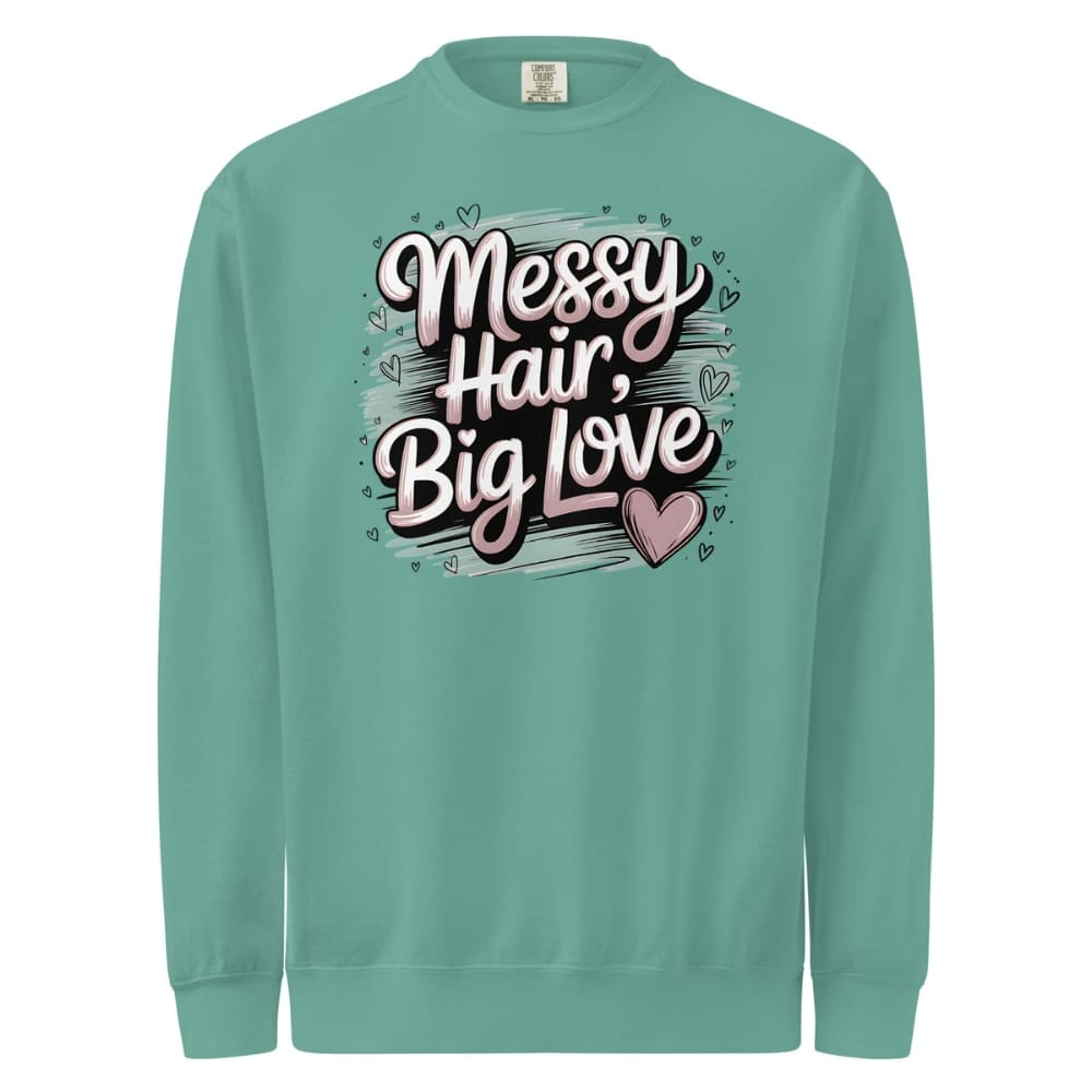 Pastel brushstroke design with “Messy Hair, Big Love” printed text on a vintage garment-dyed sweatshirt – cozy fleece for moms and creators