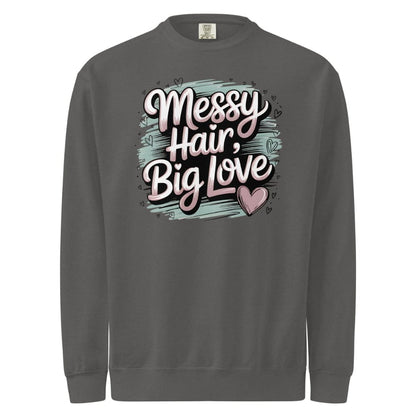 Pastel brushstroke design with “Messy Hair, Big Love” printed text on a vintage garment-dyed sweatshirt – cozy fleece for moms and creators