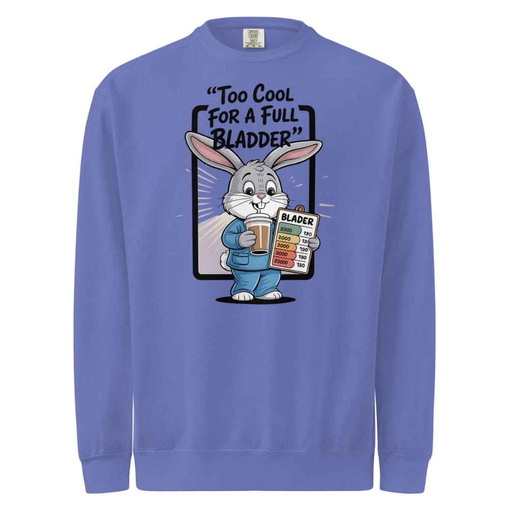 Blue sweatshirt with a cartoon rabbit holding a coffee cup and a bladder chart, text 'Too Cool for a Full Bladder' on a white background.