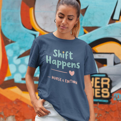 “Shift Happens – Nurse Edition” pastel text design printed on a thick garment-dyed cotton t-shirt, perfect for nurses and healthcare professionals with a sense of humor.
