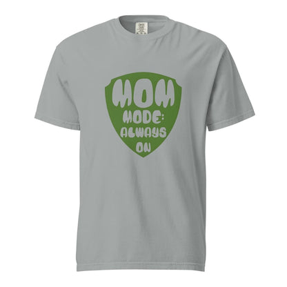 Mom Mode Always On T-Shirt | Garment-Dyed Heavyweight Cotton Tee | Funny Mom Life Gift