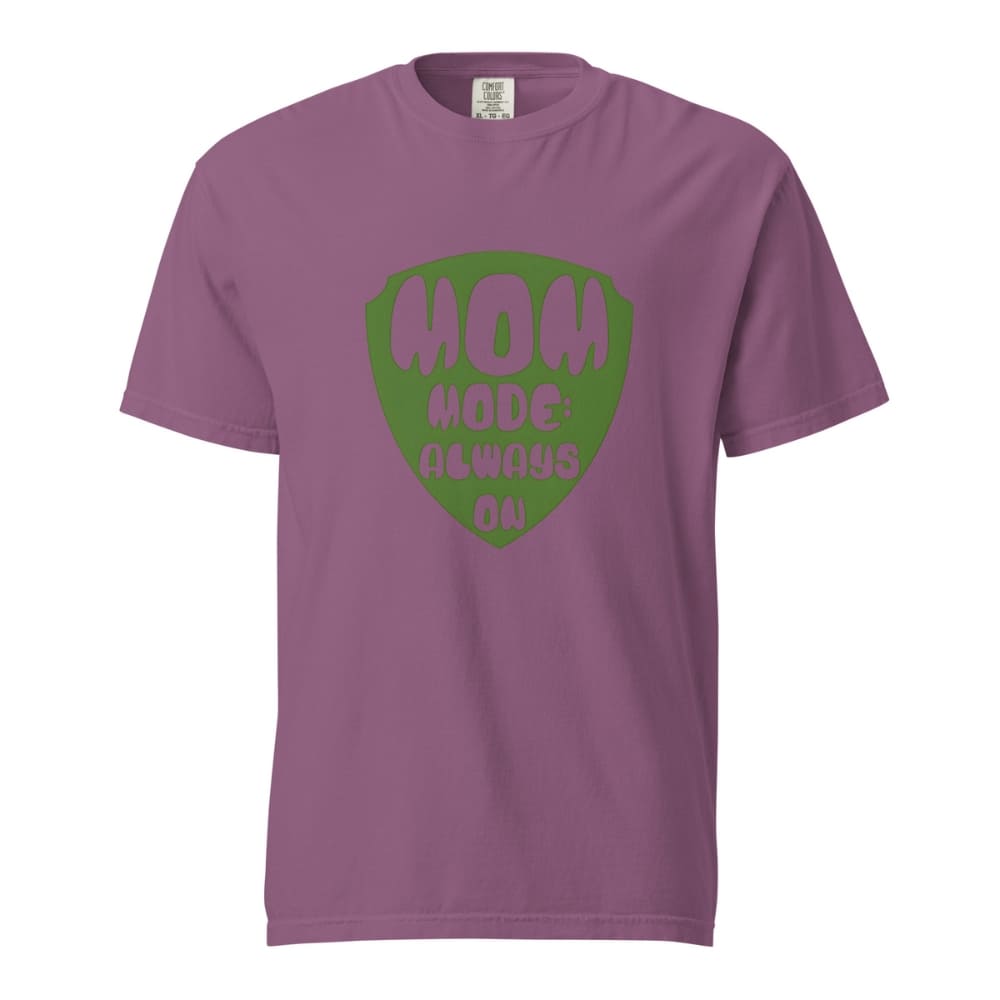 Mom Mode Always On T-Shirt | Garment-Dyed Heavyweight Cotton Tee | Funny Mom Life Gift