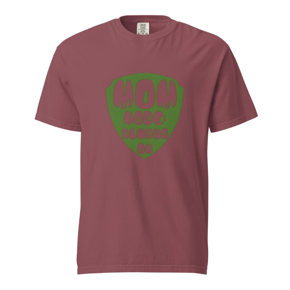 Mom Mode Always On T-Shirt | Garment-Dyed Heavyweight Cotton Tee | Funny Mom Life Gift