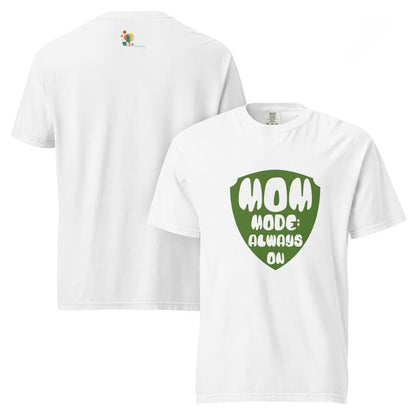 Mom Mode Always On T-Shirt | Garment-Dyed Heavyweight Cotton Tee | Funny Mom Life Gift