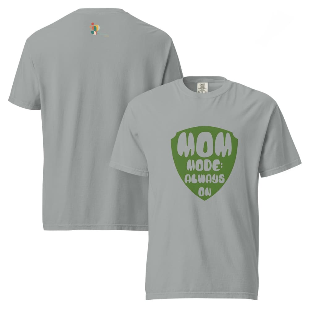 Mom Mode Always On T-Shirt | Garment-Dyed Heavyweight Cotton Tee | Funny Mom Life Gift