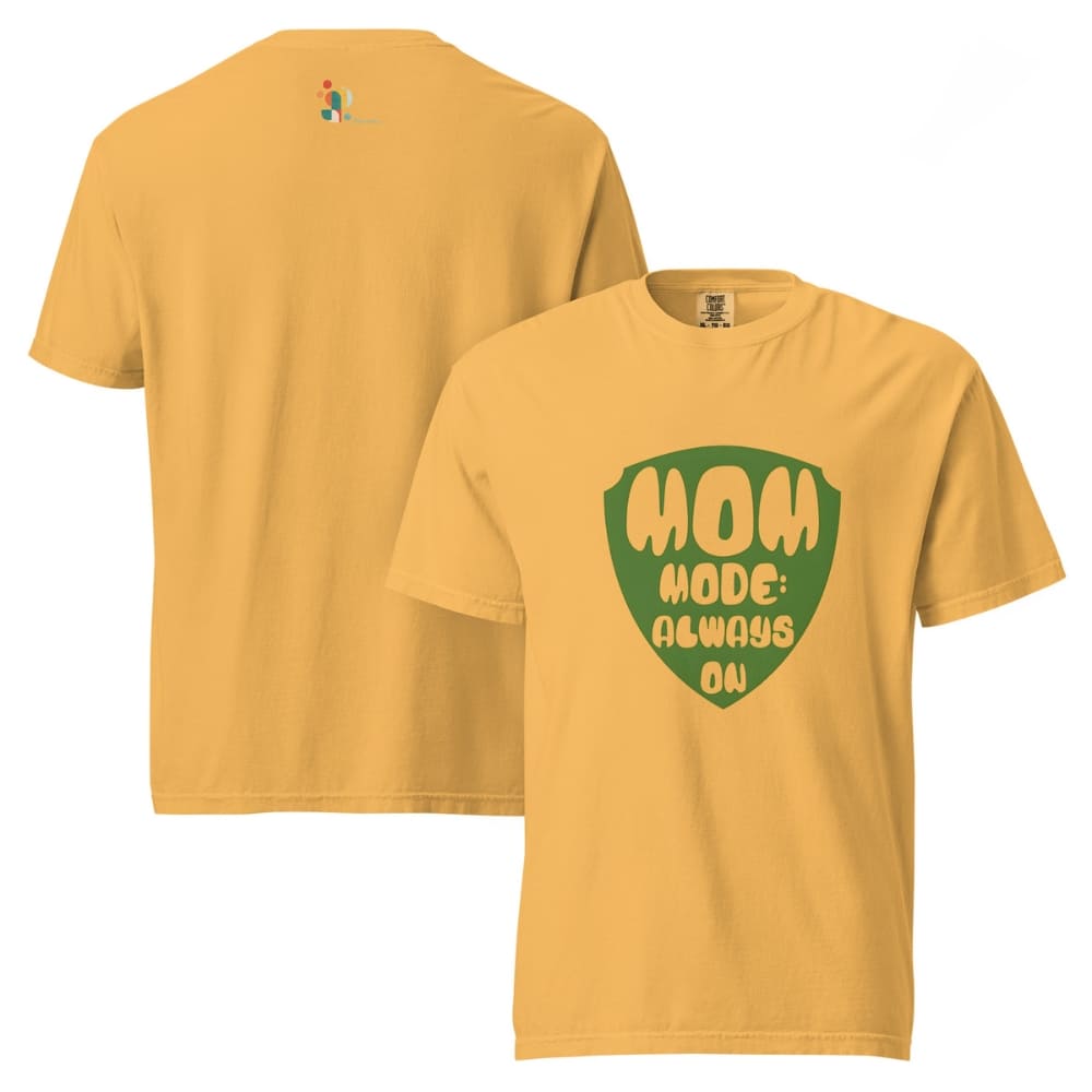 Mom Mode Always On T-Shirt | Garment-Dyed Heavyweight Cotton Tee | Funny Mom Life Gift
