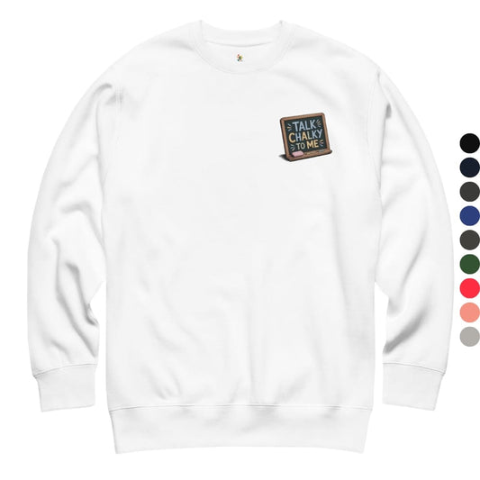 “Dark green chalkboard-themed embroidery that says ‘Talk Chalky to Me’ on a premium cotton sweatshirt – funny teacher gift idea”