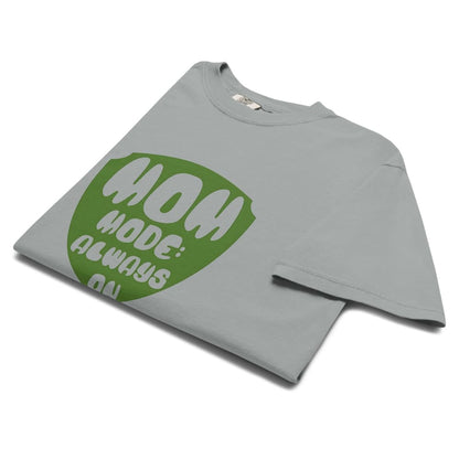 Mom Mode Always On T-Shirt | Garment-Dyed Heavyweight Cotton Tee | Funny Mom Life Gift