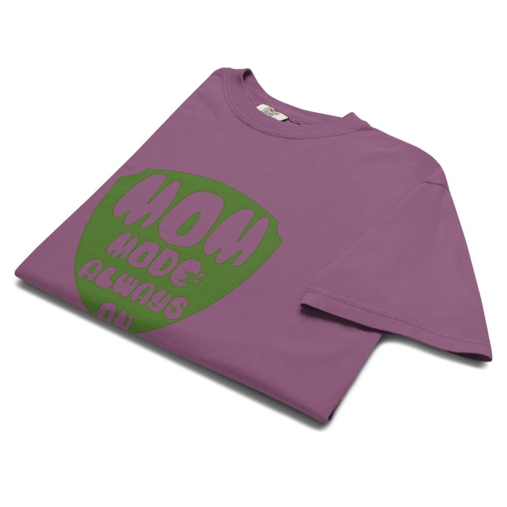 Mom Mode Always On T-Shirt | Garment-Dyed Heavyweight Cotton Tee | Funny Mom Life Gift