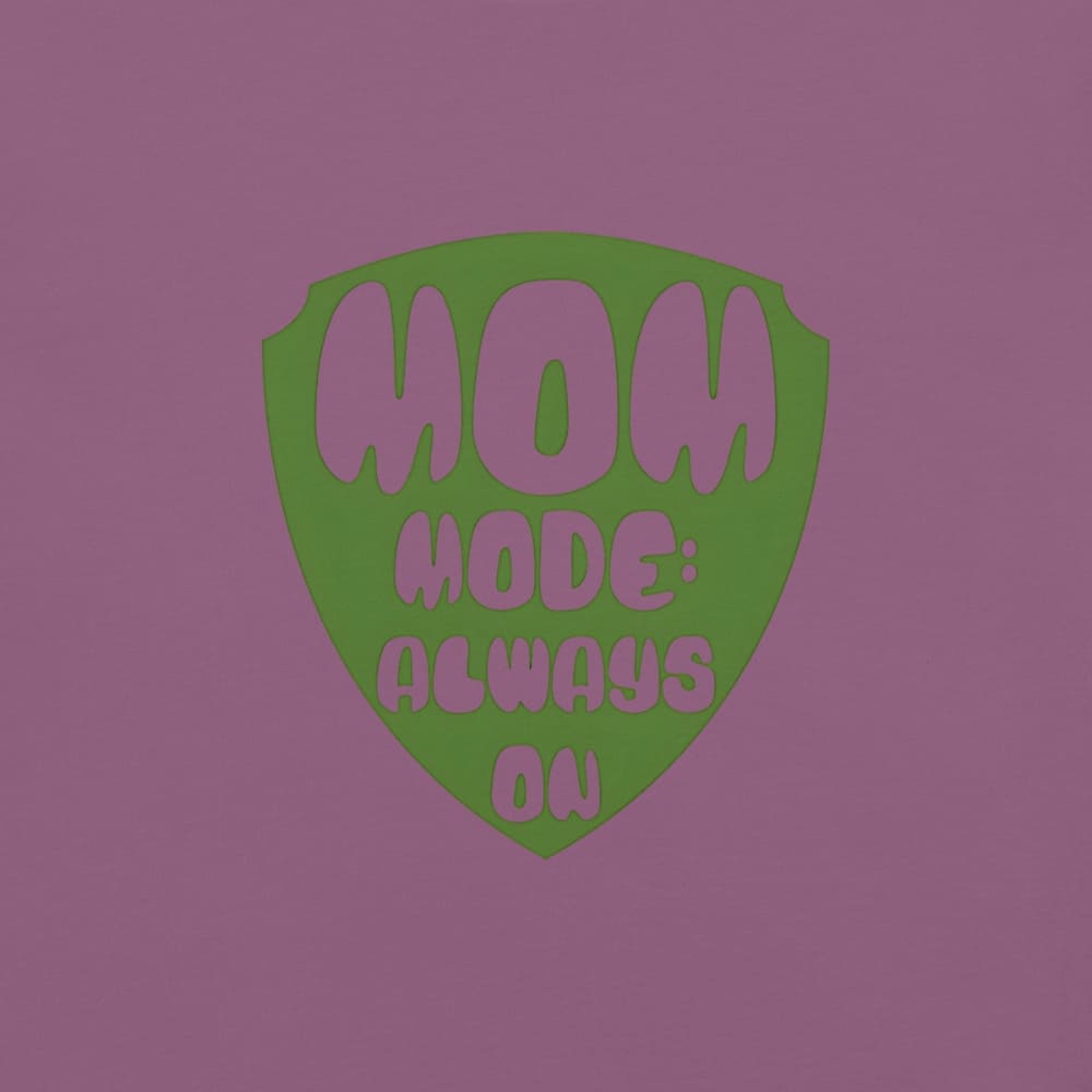 Mom Mode Always On T-Shirt | Garment-Dyed Heavyweight Cotton Tee | Funny Mom Life Gift