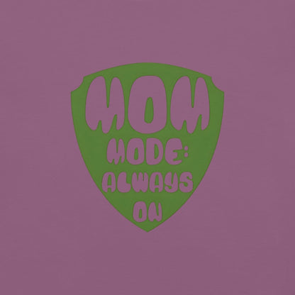 Mom Mode Always On T-Shirt | Garment-Dyed Heavyweight Cotton Tee | Funny Mom Life Gift