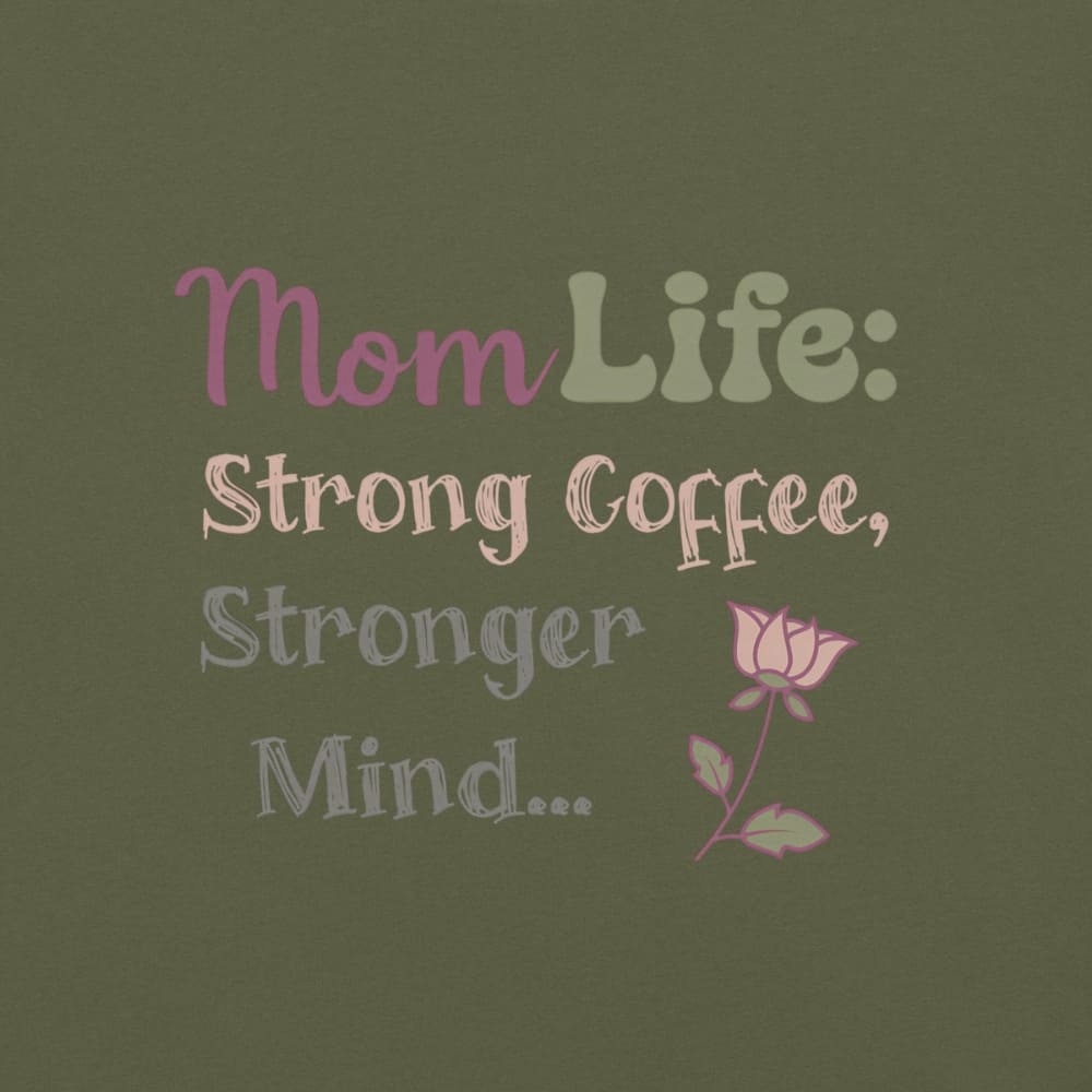 Mom Life: Strong Coffee, Stronger Mind” – Floral Typography T-Shirt for Moms | Relaxed Fit Cotton Tee