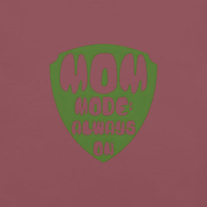 Mom Mode Always On T-Shirt | Garment-Dyed Heavyweight Cotton Tee | Funny Mom Life Gift