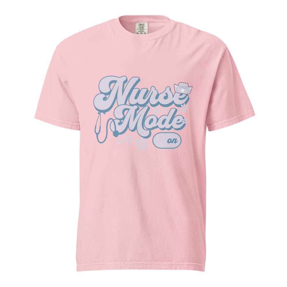 Nurse Mode On T-Shirt – Cute Pastel Nurse Tee – Garment-Dyed Cotton Shirt