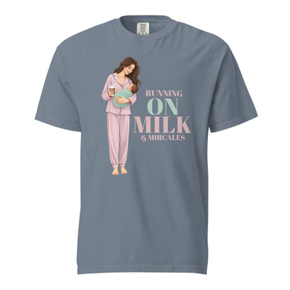 Running on Milk & Miracles T-Shirt – New Mom Gift – Garment-Dyed Cotton Tee