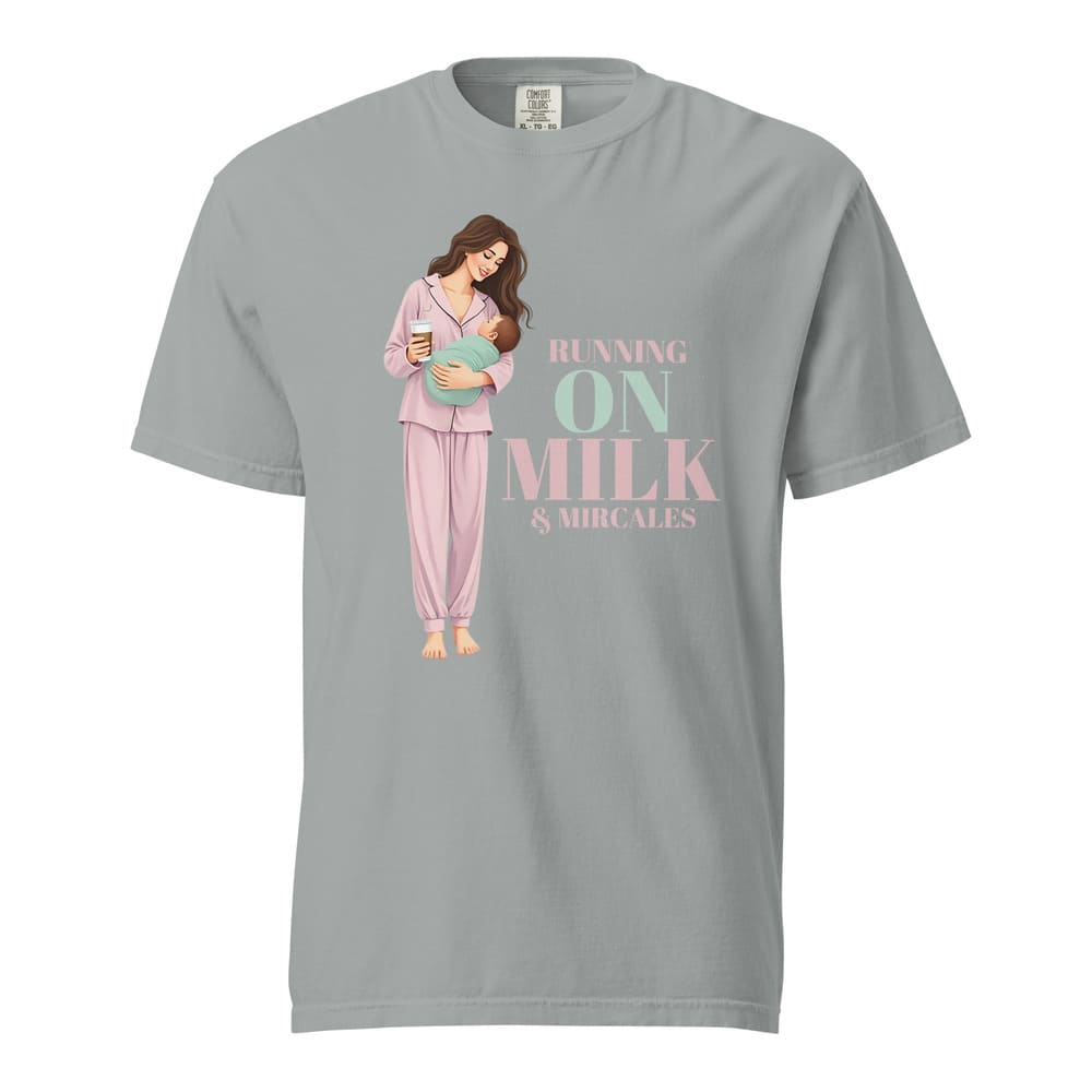Running on Milk & Miracles T-Shirt – New Mom Gift – Garment-Dyed Cotton Tee