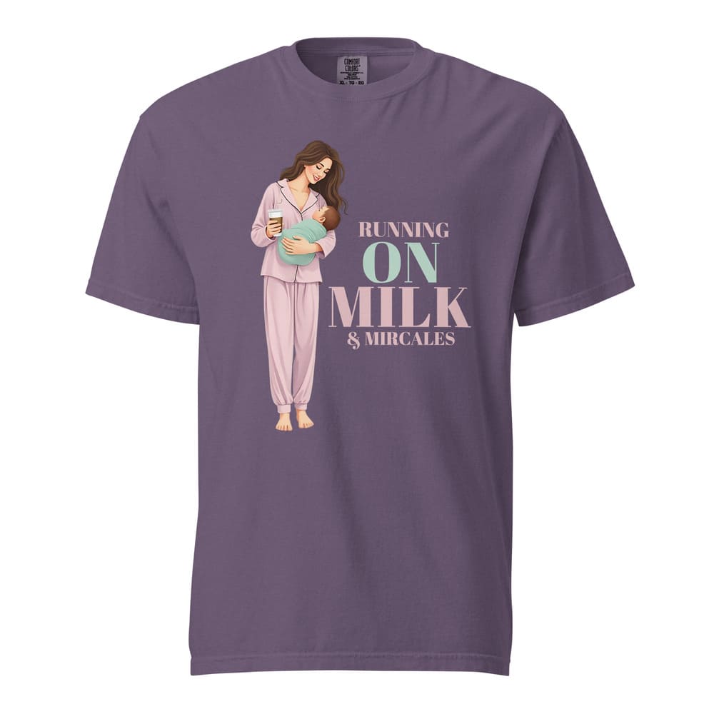 Running on Milk & Miracles T-Shirt – New Mom Gift – Garment-Dyed Cotton Tee