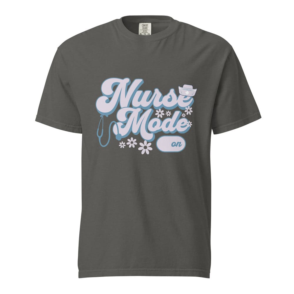 Nurse Mode On T-Shirt – Cute Pastel Nurse Tee – Garment-Dyed Cotton Shirt