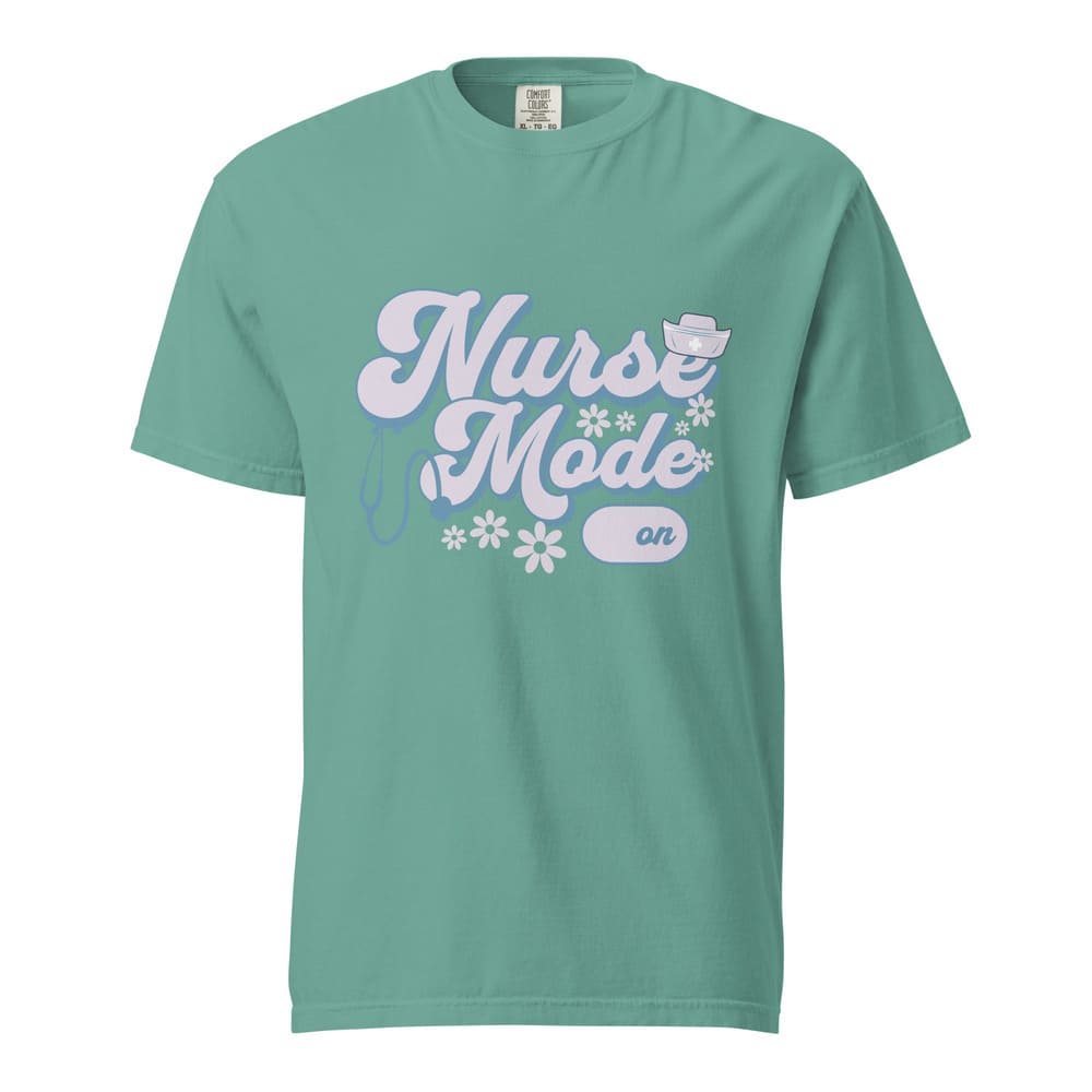 Nurse Mode On T-Shirt – Cute Pastel Nurse Tee – Garment-Dyed Cotton Shirt