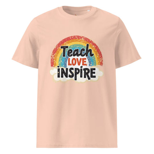 Teach Love Inspire Rainbow T-Shirt – Organic Cotton Eco-Friendly Tee for Teachers & Educators