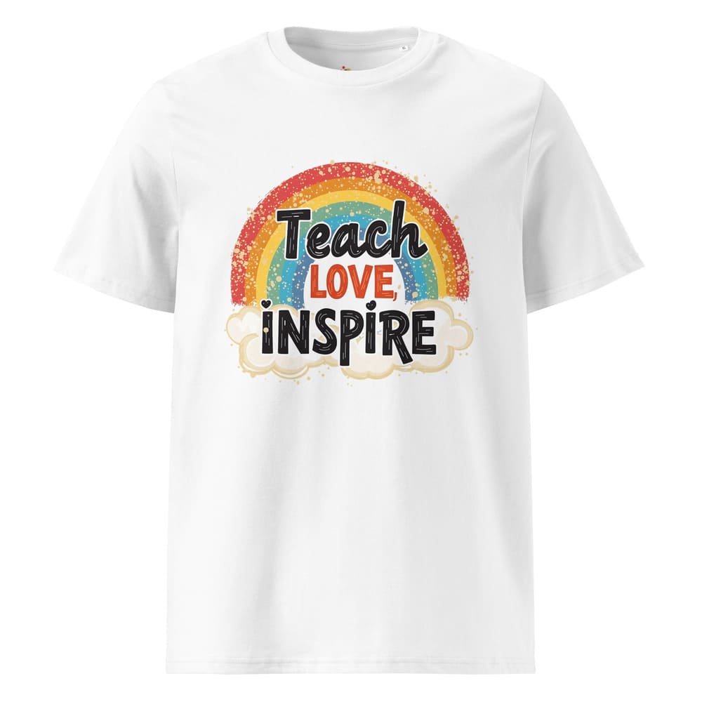 Teach Love Inspire Rainbow T-Shirt – Organic Cotton Eco-Friendly Tee for Teachers & Educators