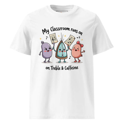 My Classroom Runs on Treble & Caffeine – Funny Music Teacher Gift – Cute Coffee & Music Cartoon Design – Eco-Friendly Shirt